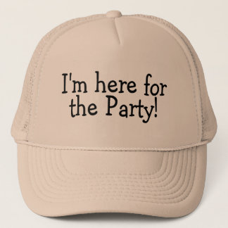 Im Here For The Party Trucker Hat