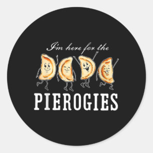 Im Here For The Pierogies Dancing Pierogies Classic Round Sticker