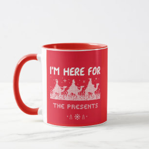 Im here for the presents mug
