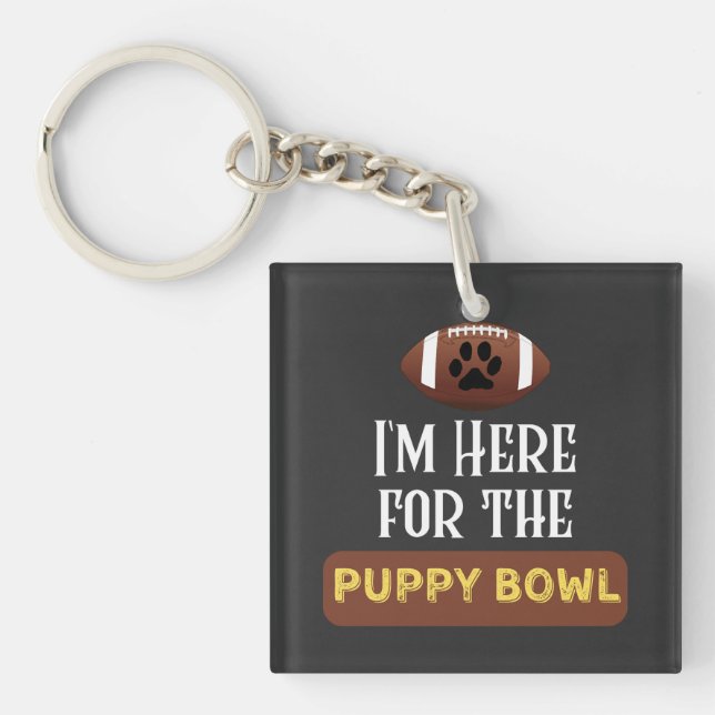 I'm Here For The Puppy Bowl Funny Dog Key Ring (Front)
