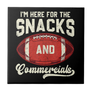 I'm Here For The Snacks And Commercials Football Ceramic Tile