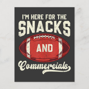 I'm Here For The Snacks And Commercials Football Flyer