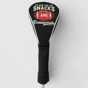 I'm Here For The Snacks And Commercials Football Golf Head Cover