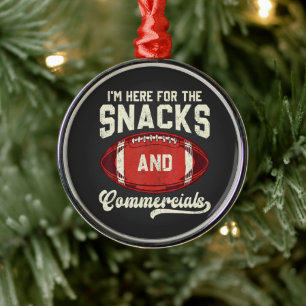 I'm Here For The Snacks And Commercials Football Metal Ornament