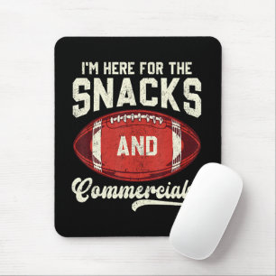 I'm Here For The Snacks And Commercials Football Mouse Pad
