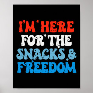 I'm Here For The Snacks And Freedom 4th Of July Bo Poster