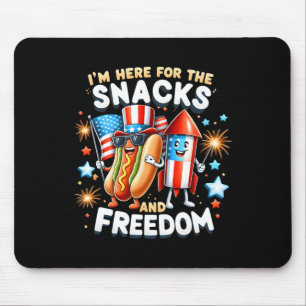 I'm Here For The Snacks And Freedom Independence D Mouse Pad