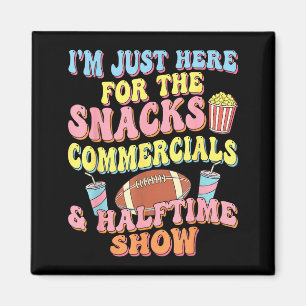 I'm here for the snacks commercials halftime show magnet