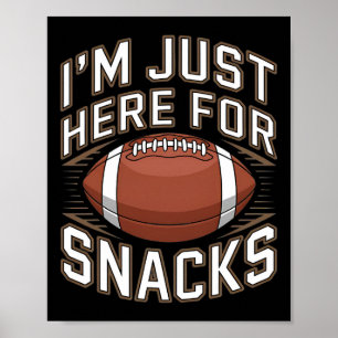 I'm Here For The Snacks Funny Football For Fans 1  Poster
