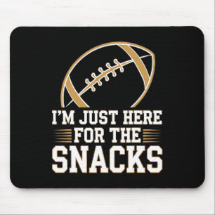 I'm Here For The Snacks Funny Football For Fans Mouse Pad