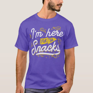 Im Here For The Snacks T-Shirt