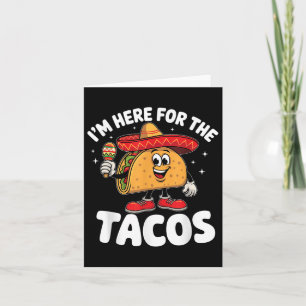 Im Here For The Tacos Cinco De Mayo Taco Lover Mex Card
