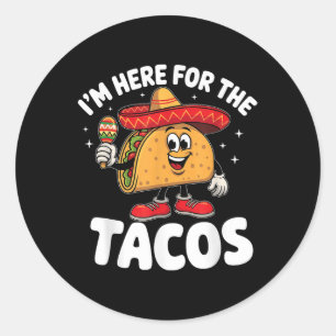 Im Here For The Tacos Cinco De Mayo Taco Lover Mex Classic Round Sticker
