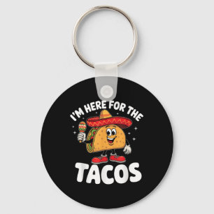 Im Here For The Tacos Cinco De Mayo Taco Lover Mex Key Ring