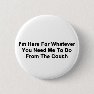 I'm Here For You 6 Cm Round Badge