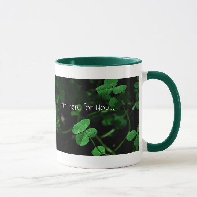 I'm here for You.... Mug (Right)