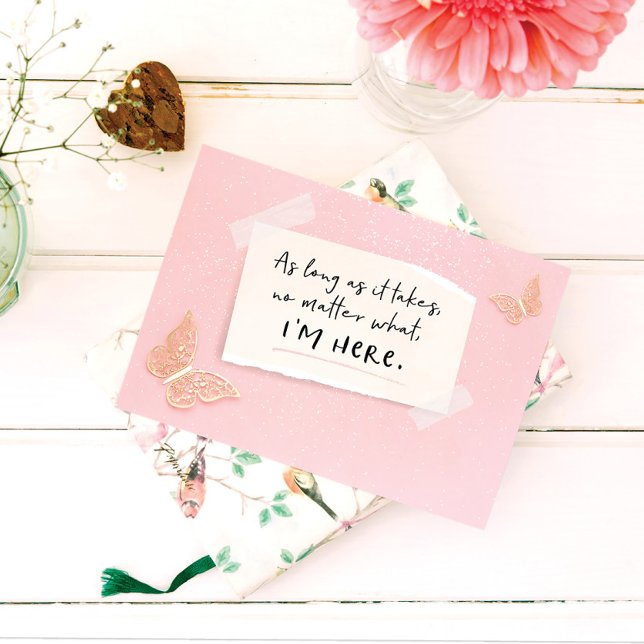 I'm Here For You No Matter What Card (Creator Uploaded)