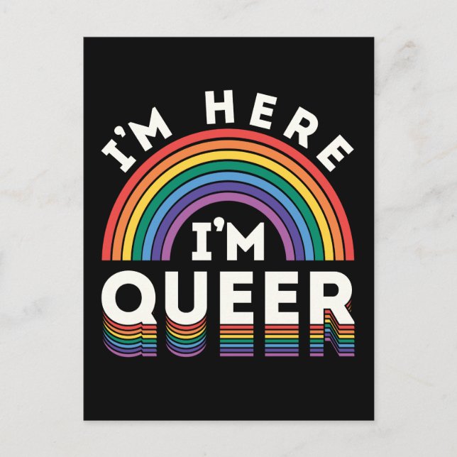 I'm Here I'm Queer LGBTQ Rainbow Gay Pride Postcard (Front)