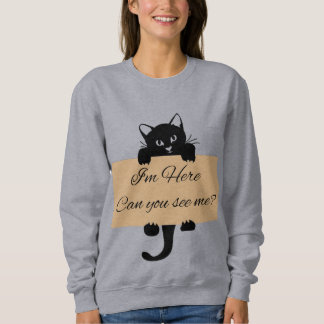 I'm here sweatshirt