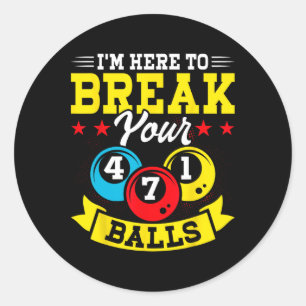 Im Here To Break Your Classic Round Sticker