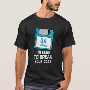 I'm Here to Break Your Code Software QA Tester Bug T-Shirt