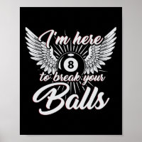 Im Here To Break Your Funny Billiards Design 8ball