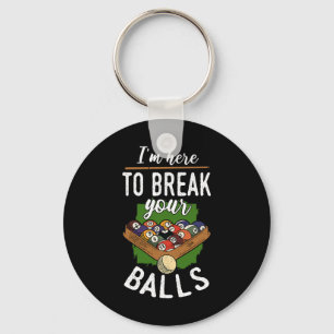 Im Here To Break Your Sarcastic Billiards  Key Ring