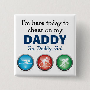 I'm Here to Cheer on my Daddy - Race Day Button