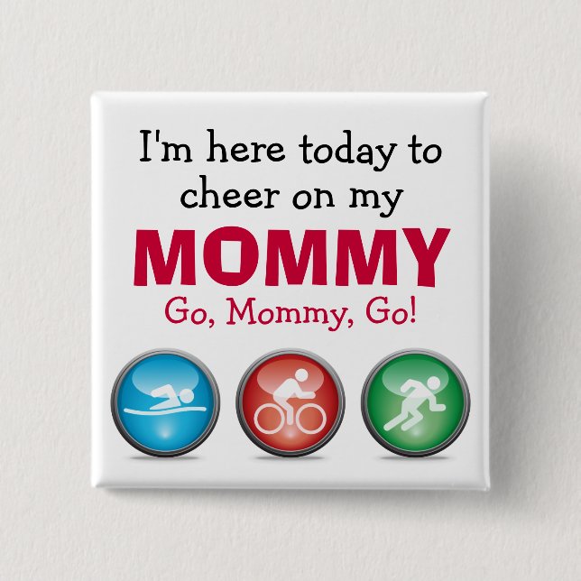 I'm Here to Cheer on my Mummy - Race Day Button (Front)