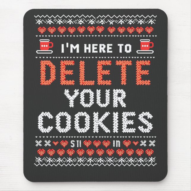 I'm Here to Delete Your Cookies Ugly Xmas Sweater Mouse Pad (Front)