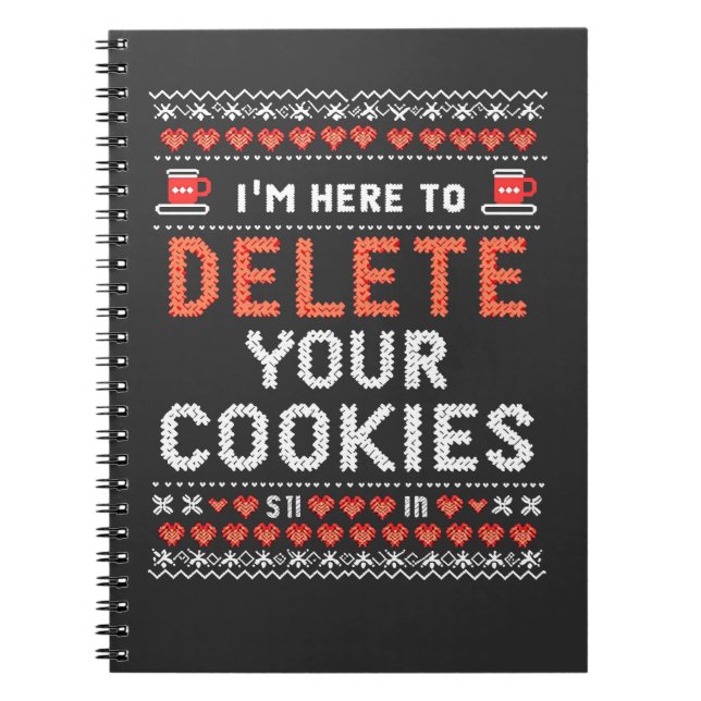 I'm Here to Delete Your Cookies Ugly Xmas Sweater Notebook (Front)