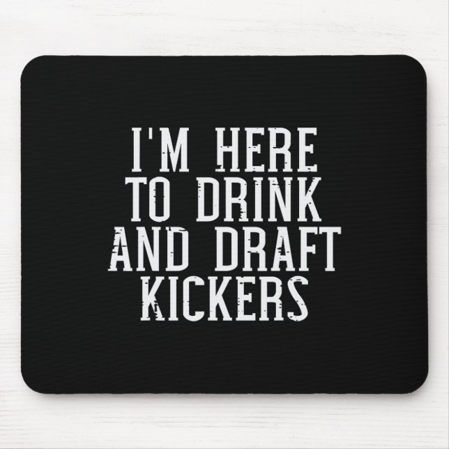 Im Here To Draught Kickers Funny Draught Party Fan Mouse Pad (Front)