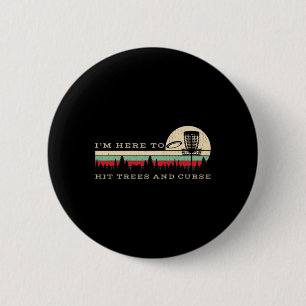 I'm Here To Hit Tree And Curse Retro Disc Golf Fun 6 Cm Round Badge