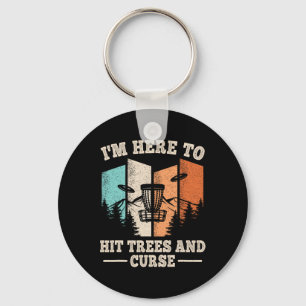 I'm Here To Hit Trees And Curse Funny Disc Golf Me Key Ring