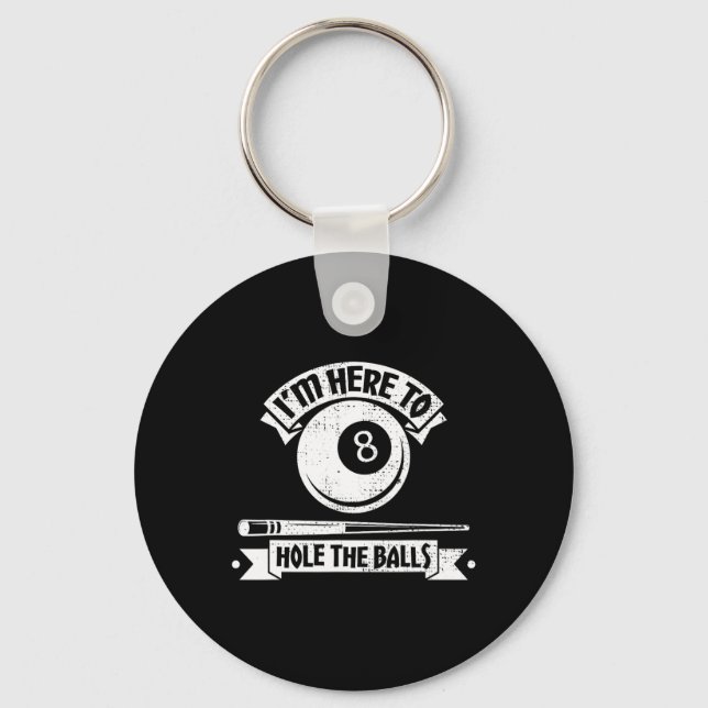 Im Here To Hole The Pool Player Billiards  Key Ring (Front)
