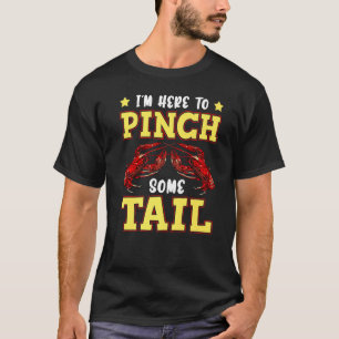 I'm Here To Pinch Some Tail Crawfish Crayfish Funn T-Shirt