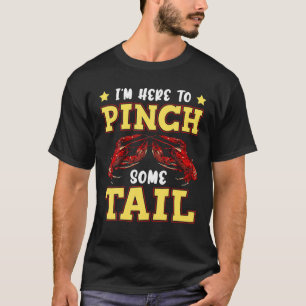 I'm Here To Pinch Some Tail Crawfish Crayfish Funn T-Shirt