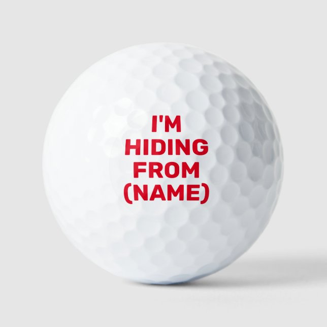I'm Hiding From, Funny Custom Personalised  Golf Balls (Front)