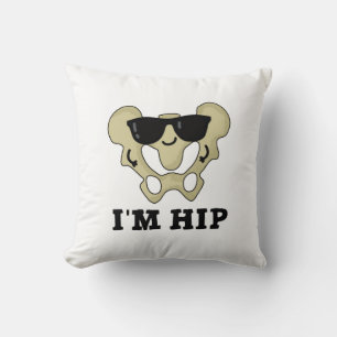 I'm Hip Funny Hipbone Anatomy Pun Cushion