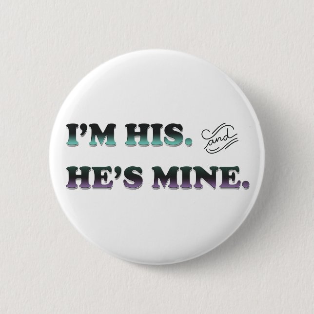 I'm His and He's Mine 6 Cm Round Badge (Front)