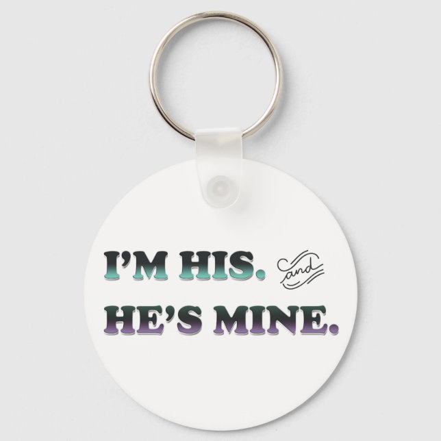 I'm His and He's Mine Key Ring (Front)