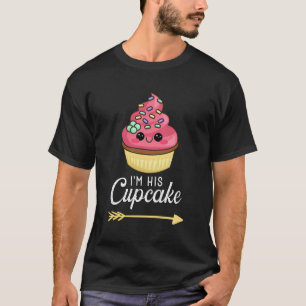 I'M His Cupcake Couple Relationship Goals Partners T-Shirt