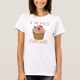 I'm his cupcake T-Shirt