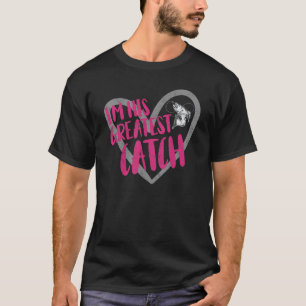 I'm His Greatest Catch Fishing T-Shirt