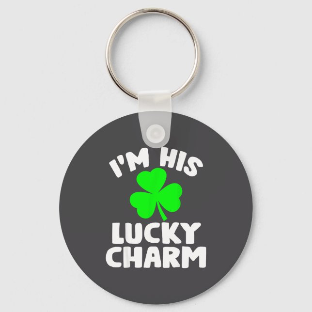 I'm His Lucky Charm Funny Couples St Patrick's Day Key Ring (Front)