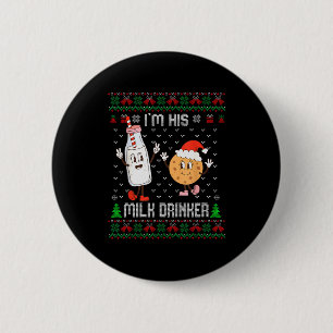 I'm His Milk Drinker Adult Humor Ugly Sweater For  6 Cm Round Badge