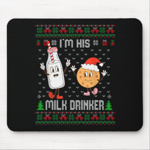 I'm His Milk Drinker Adult Humor Ugly Sweater For  Mouse Pad