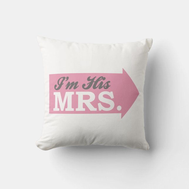 I'm His Mrs. (Pink Arrow) Cushion (Front)