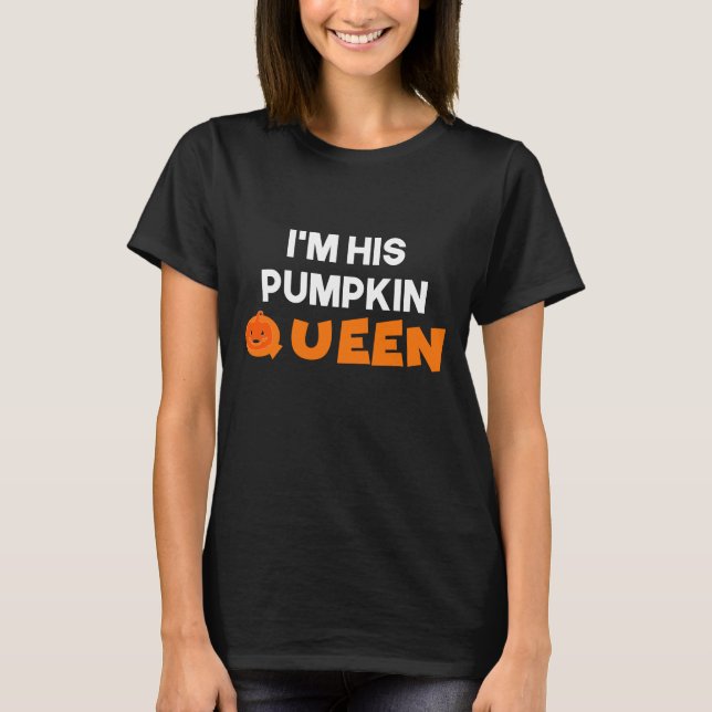 I'M HIS PUMPKIN QUEEN T-Shirt (Front)