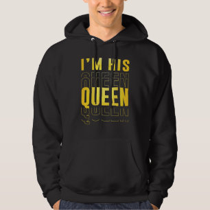 I'm His Queen Husband Wife Couple Boyfriend Girlf Hoodie